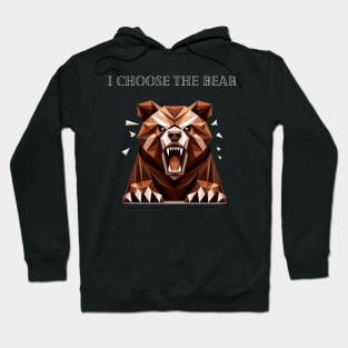 I choose the bear Hoodie